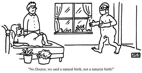 "...We said a natural birth, not a naturist birth!"
