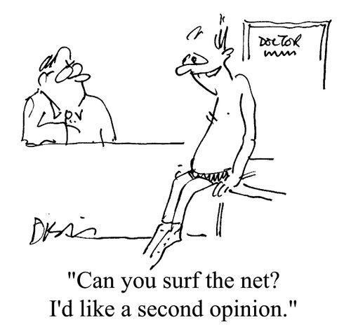 "Can you surf the net - I'd like a second opinion."