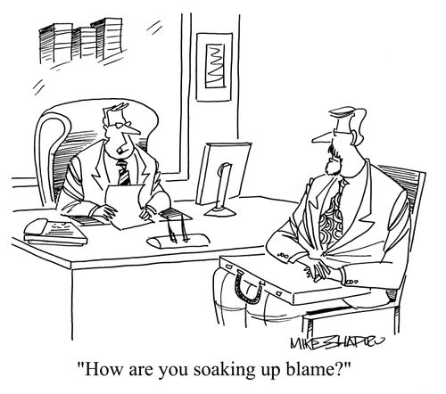 'How are you at soaking up blame?'