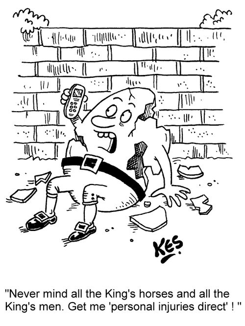 'Never mind all the King's horses and all the King's men. Get me 'personal injuries direct'!'