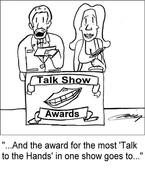 '...And the award for the most 'talk to the hands' in one show goes to...'