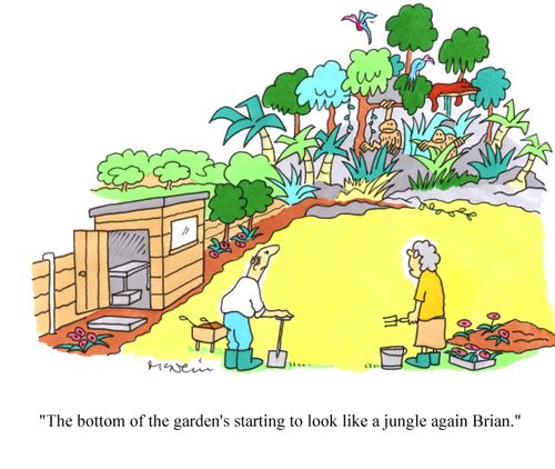 'The bottom of the garden's starting to look like a jungle again Brian.'