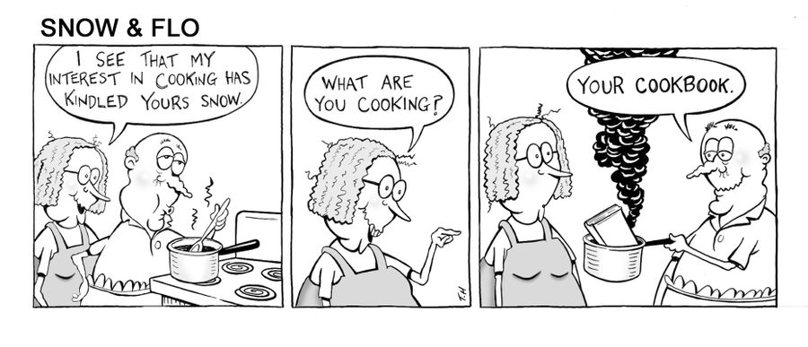 Snow & Flo series:  Questionable cooking.