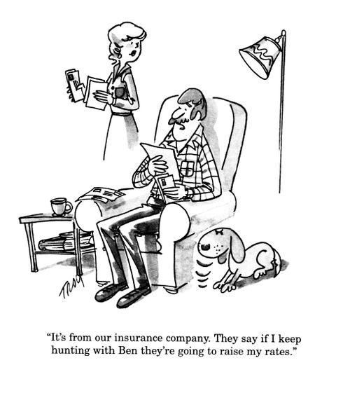 'It's from our insurance company.  They say if I keep hunting with Ben they're going to raise my rates.'