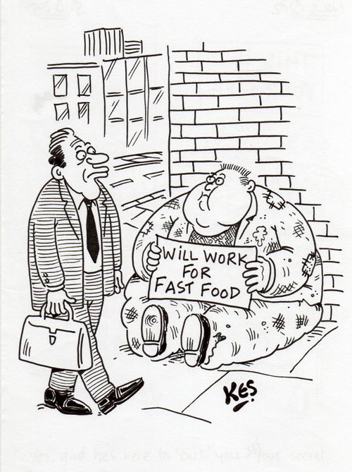 Fat beggar holds sign: 'Will work for fast food'.