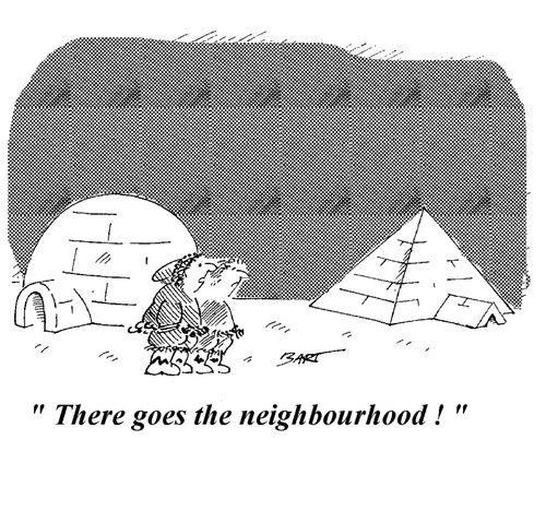 'There goes the neighbourhood!'