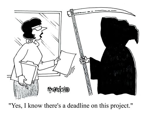 'Yes, I know there's a deadline on this project.'