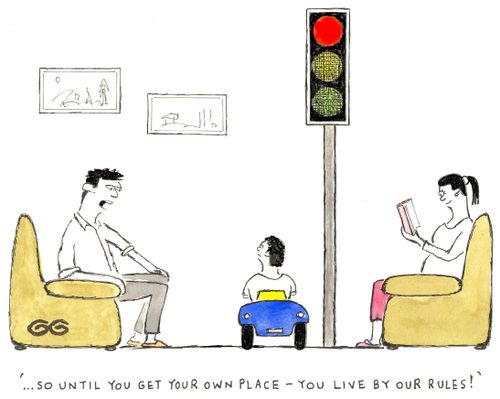 '...so until you get your own place - you live by our rules!'