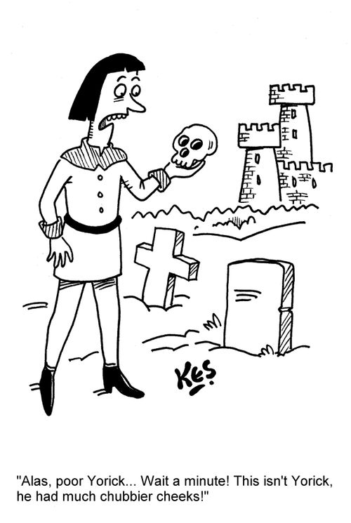 'Alas, poor Yorick... Wait a minute! This isn't Yorick, he had much chubbier cheeks!'