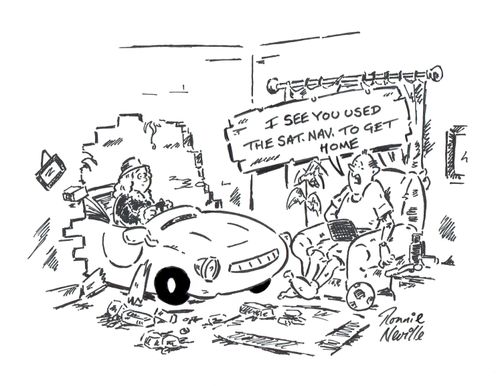 'I see you used the sat nav to get home.'