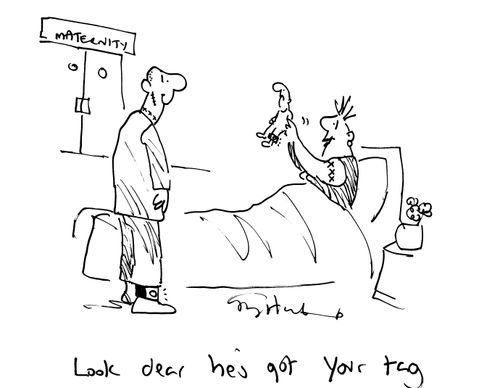 'Look dear, he's got your tag.'