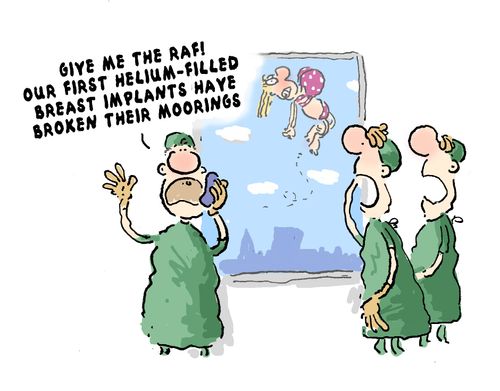 'Get me the RAF! Our first helium-filled breast implants have broken their moorings.'