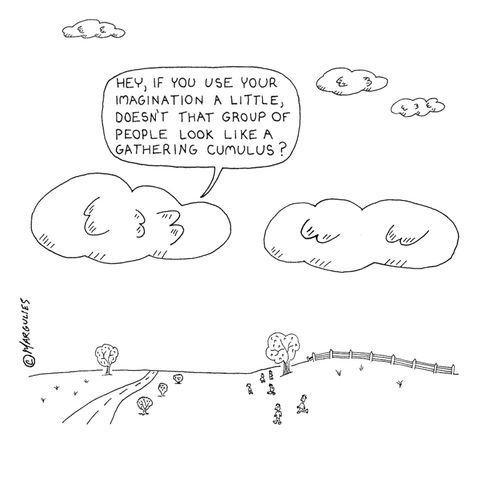 'Hey, if you use your imagination a little, doesn't that group of people look like a gathering cumulus?'