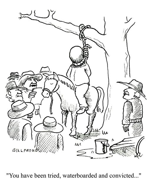 'You have been tried, waterboarded and convicted...'