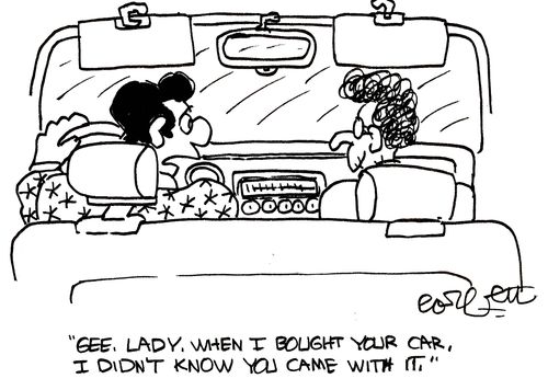 'Gee lady, when I bought your car, I didn't know you came with it.'