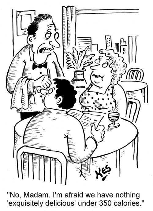 'No, Madam. I'm afraid we have nothing 'exquisitely delicious' under 350 calories.'