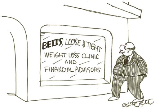 BELTS, loose & tight...weight loss clinic and financial advisors.