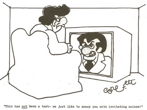 'This has NOT been a test- we just like to annoy you with irritating noises!'  