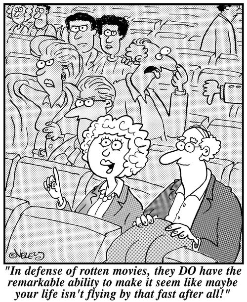 'In defense of rotten movies, they DO have the remarkable ability to make it seem like maybe your life isn't flying by that fast after all!' 