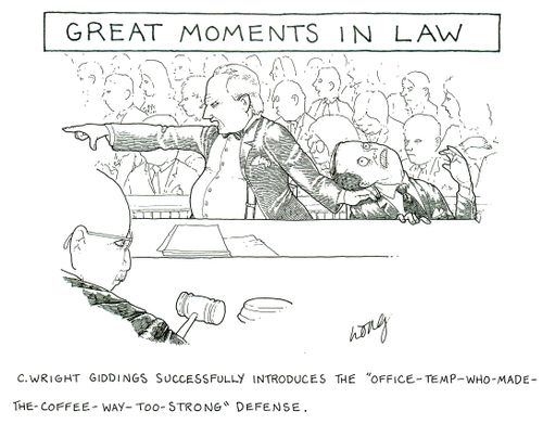 Great Moments In Law: 'C. Wright Giddings successfully introduces the 'office-temp-who-made-the-coffee-way-too-strong' defense.'