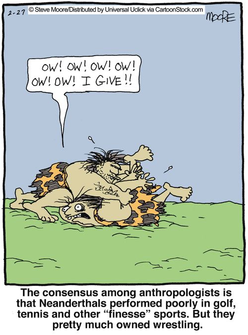 The consensus among anthropologists is that Neanderthals performed poorly in golf...'