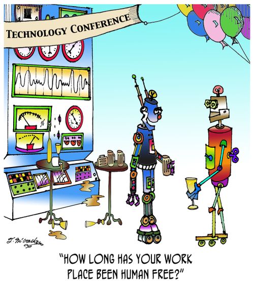 'How long has your work place been human free?'