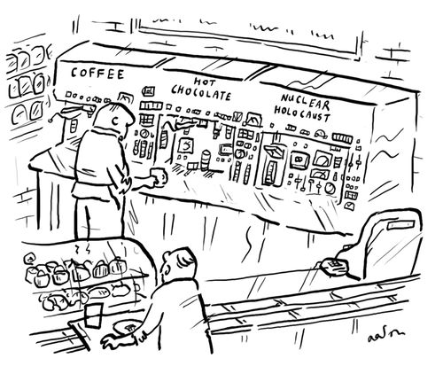 Coffee - hot chocolate - nuclear holocaust.