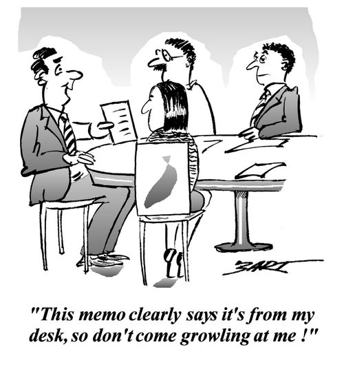 'This memo clearly says it's from my desk, so don't come growling at me!'
