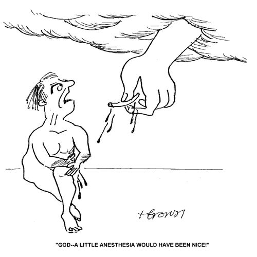 'God - A little anesthesia would have been nice!'