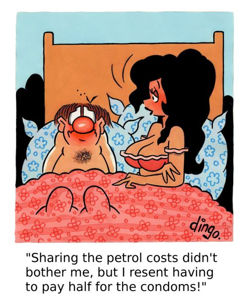 'Sharing the petrol costs didn't bother me, but I resent having to pay half for the condoms!'