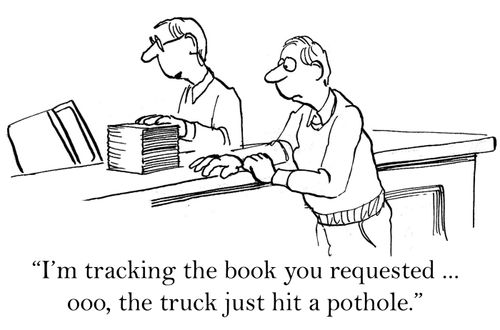 'I'm tracking the book you requested...Ooo, the truck just hit a pothole.'