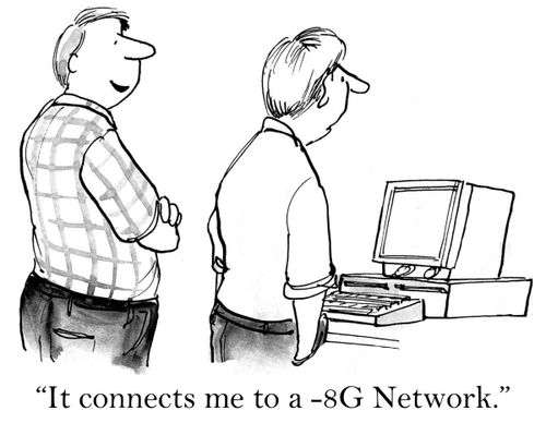 'It connects me to a -8G Network.'