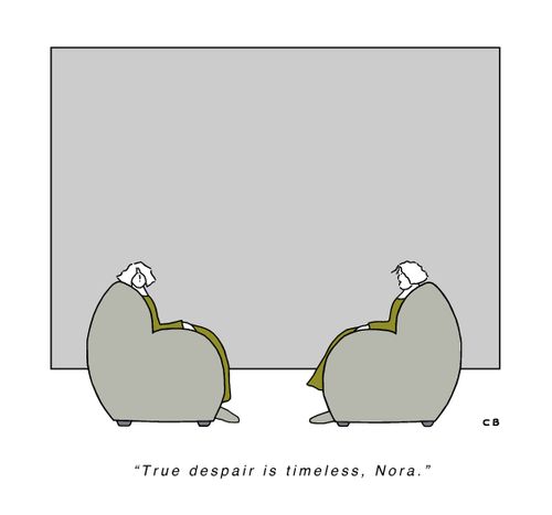 'True despair is timeless, Nora.' 