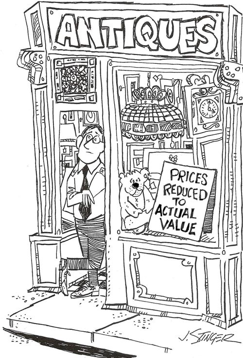 Antiques: Prices reduced to actual value.
