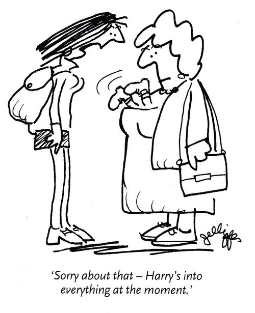 'Sorry about that - Harry's into everything at the moment.'