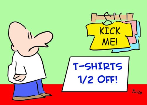 Kick Me Shirts.
