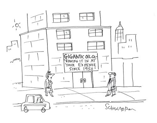 Gigantic Oil Co - Raking it in at your Expense since 1950.