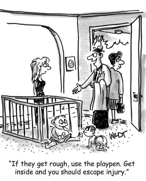 If they get rough, use the playpen. Get inside and you should escape injury.