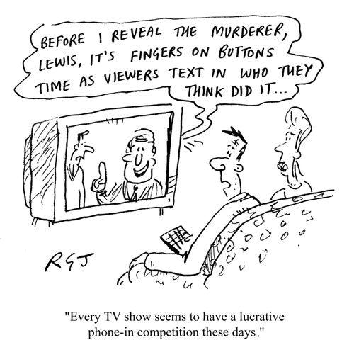 'Every TV show seems to have a lucrative phone-in competition these days.'