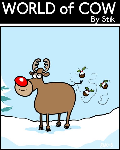 Christmas pudding flies fly around Rudolf's bottom.