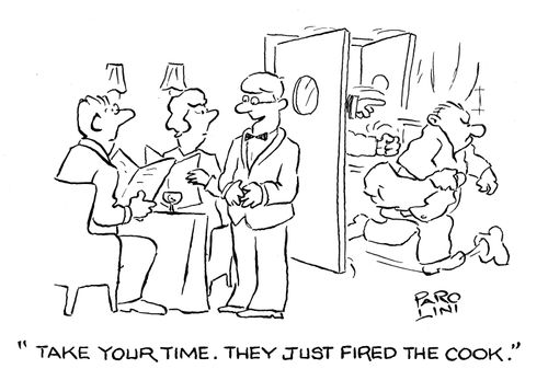 'Take your time. They just fired the cook.'