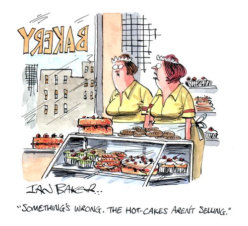 'Something's wrong. The hot-cakes aren't selling.'