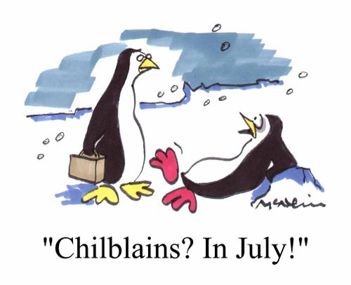 "Chilbains? In July!"