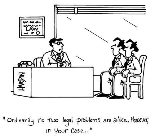 'Ordinarily no two legal problems are alike. However, in your case...'