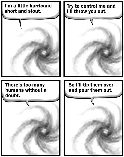 A hurricane recites a nursery rhyme.