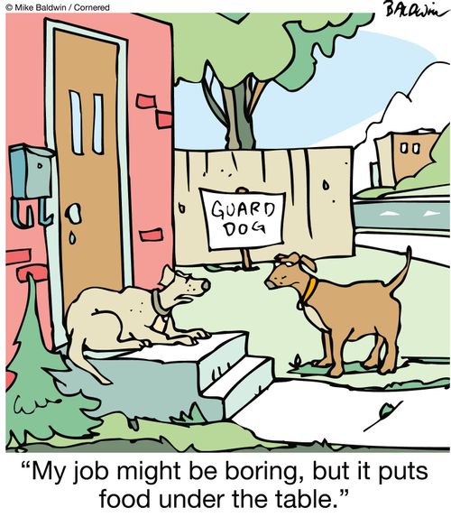 "My job might be boring, but it puts food under the table."