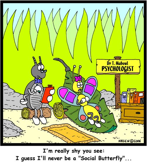 'I'm really shy you see: I guess I'll never be a 'Social Butterfly'...'