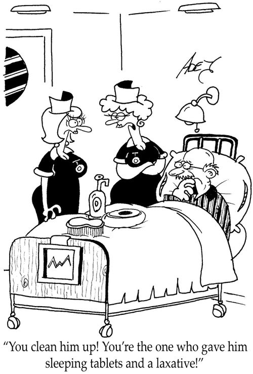 "You clean him up!  You're the one who gave him sleeping tablets and a laxative!"