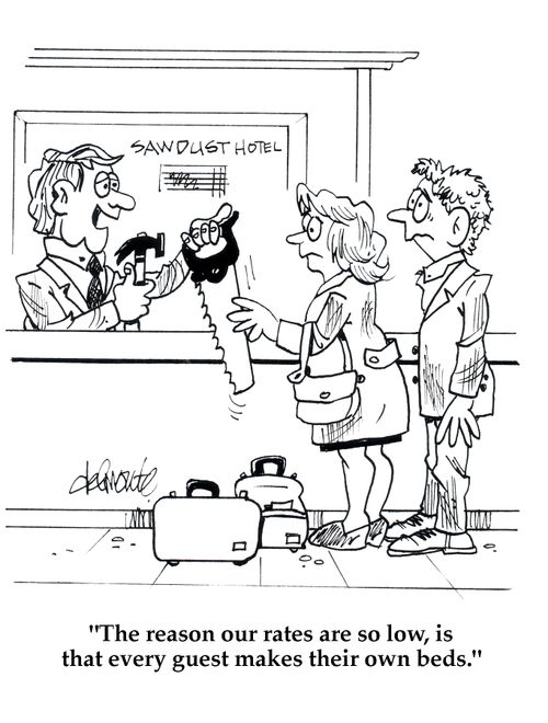 'The reason our rates are so low, is that every guest makers their own bed.'