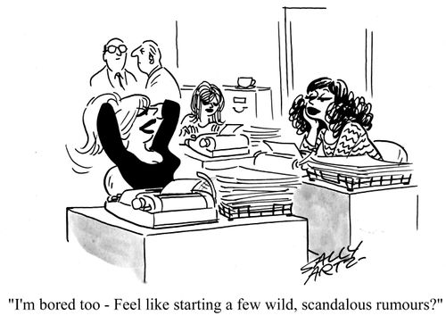 'I'm bored too - Feel like starting a few wild, scandalous rumours?